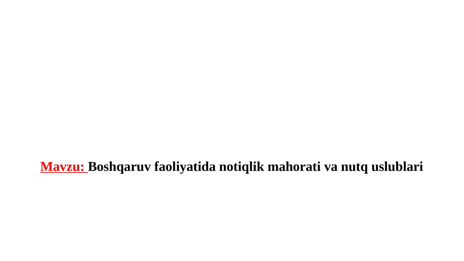 Boshqaruv faoliyatidan notiqlik mahorati va nutq uslublari