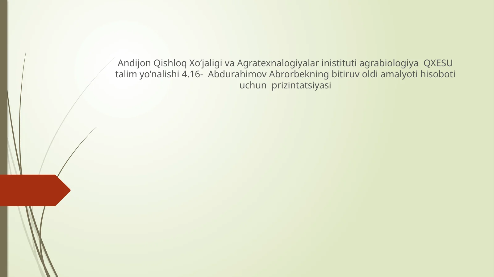 Abdurahimov Abrorbekning bitiruv oldi amalyoti hisoboti uchun prizintatsiyasi