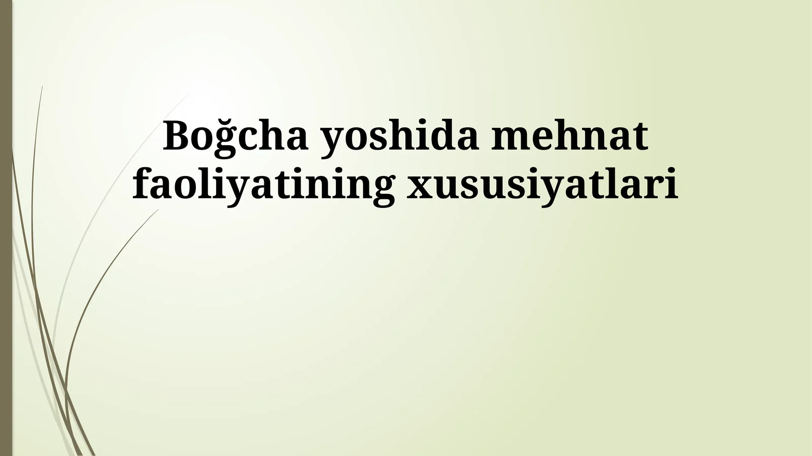 Boğcha yoshida mehnat faoliyatining xususiyatlari