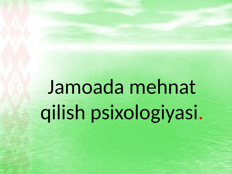 Jamoada mehnat qilish psixologiyasi.