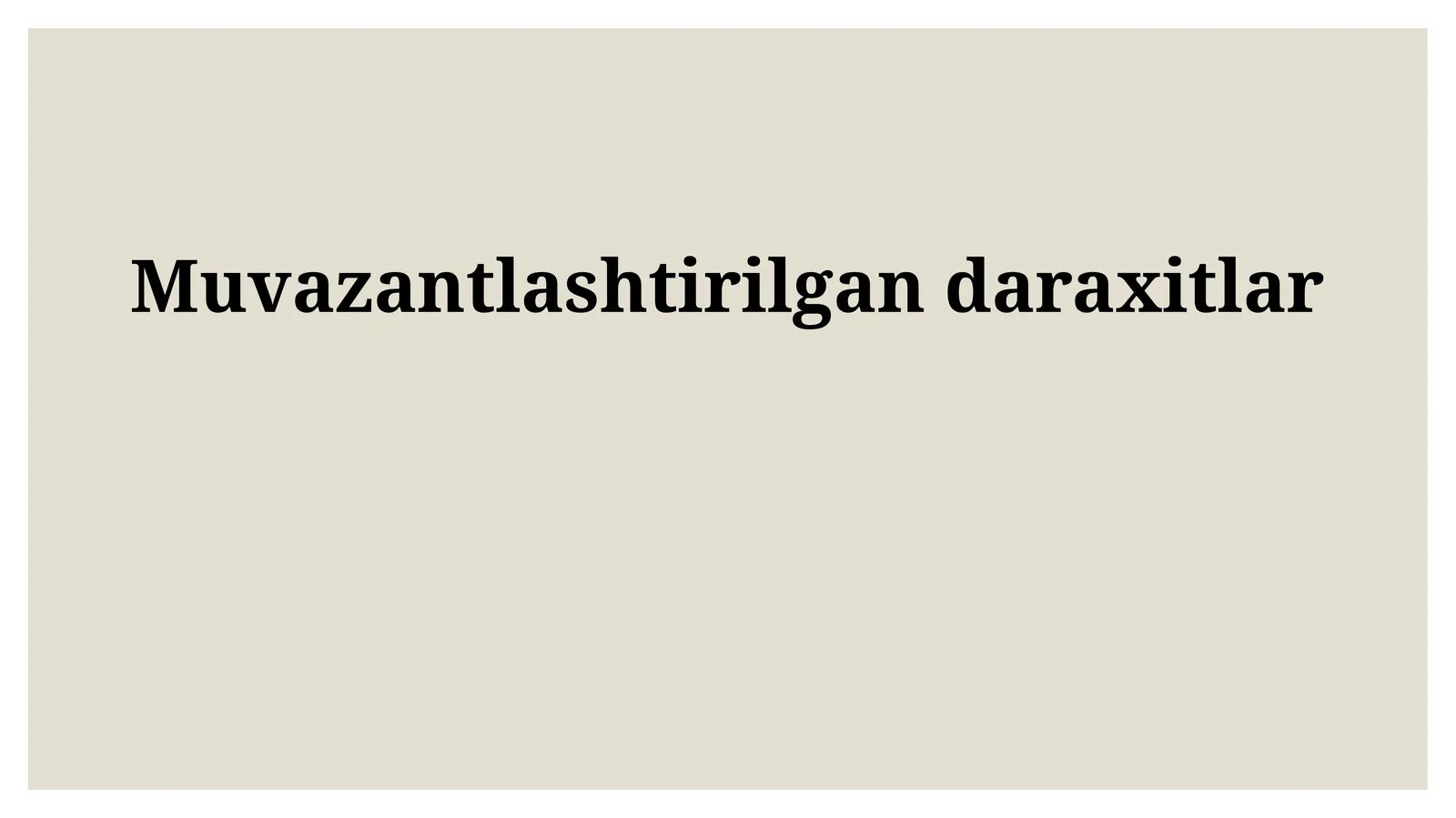 Muvozanatli Daraxtlarning Turlari
