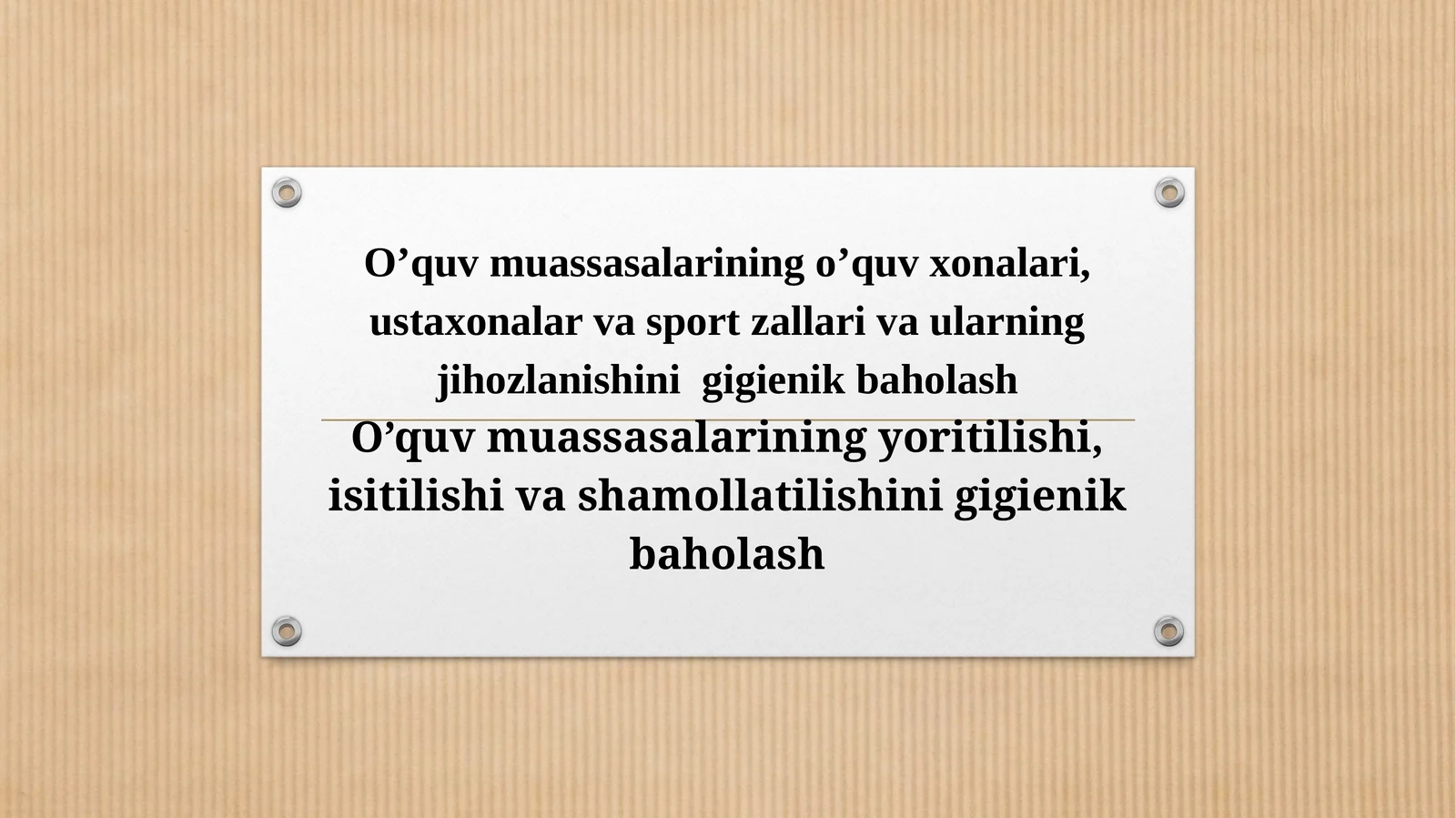 O’quv muassasalarining o’quv xonalari, ustaxonalar va sport zallari va ularning jihozlanishini gigienikbaholash
