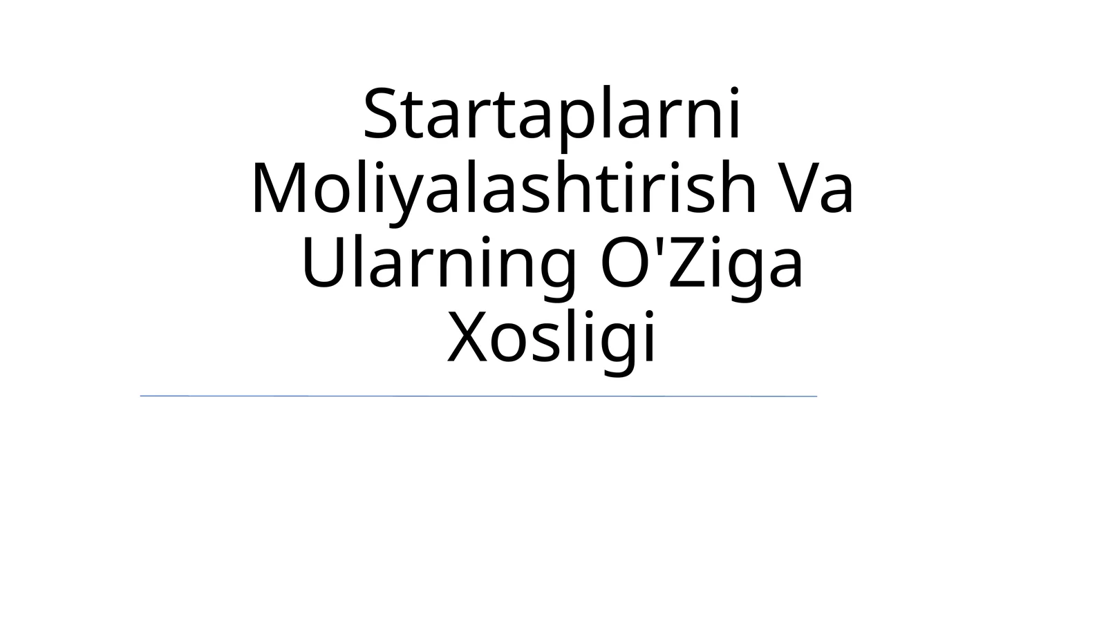 Startaplarni Moliyalashtirish Va Ularning O'Ziga Xosligi