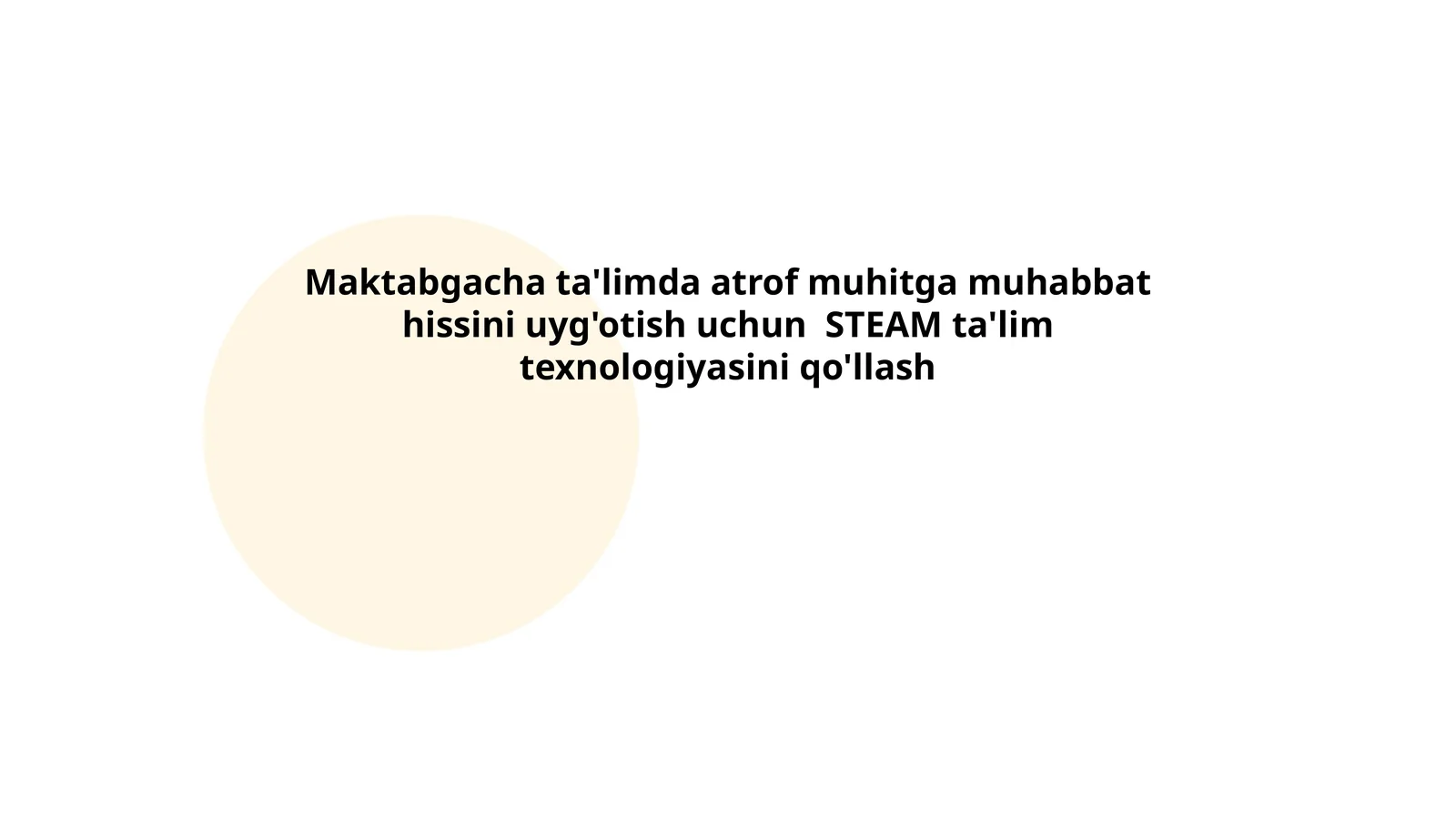 Maktabgacha ta'limda atrof muhitga muhabbat hissini uyg'otish uchun STEAM ta'lim texnologiyasini qo'llash
