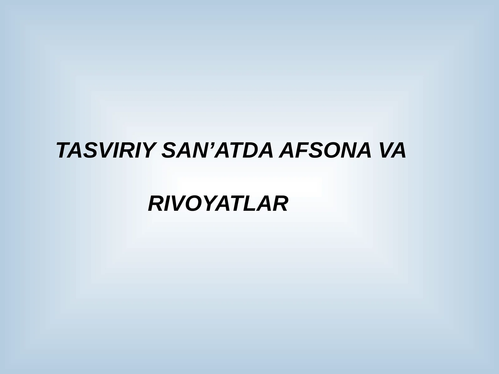 TASVIRIY SAN’ATDA AFSONA VA RIVOYATLAR
