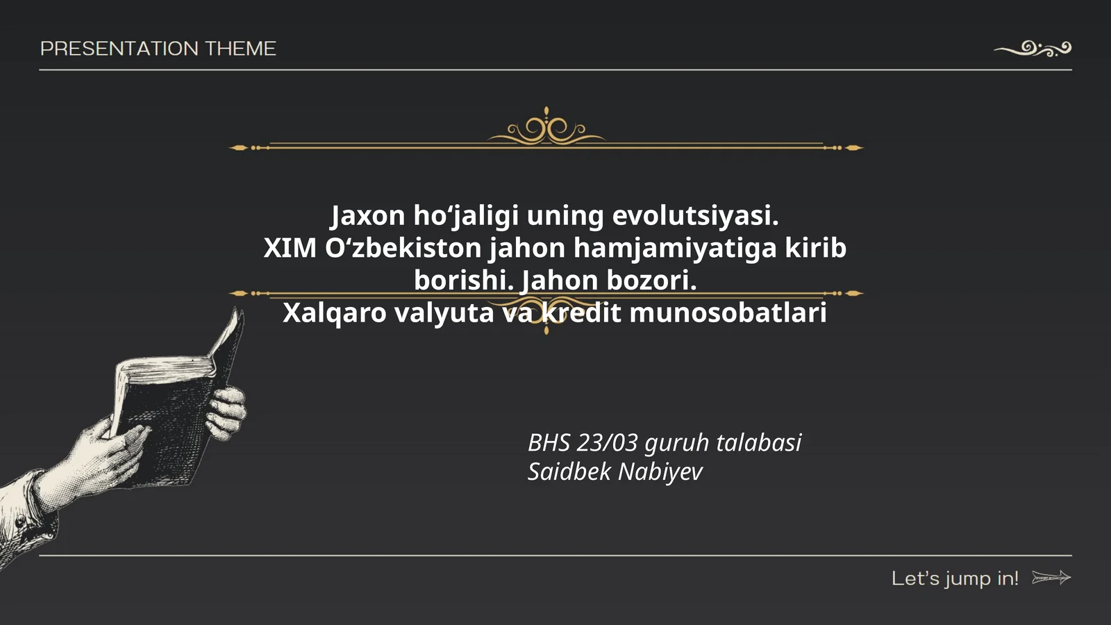 Jaxon hoʻjaligi uning evolutsiyasi. XIM Oʻzbekiston jahon hamjamiyatiga kirib borishi. Jahon bozori. Xalqaro valyuta va kredit munosobatlari