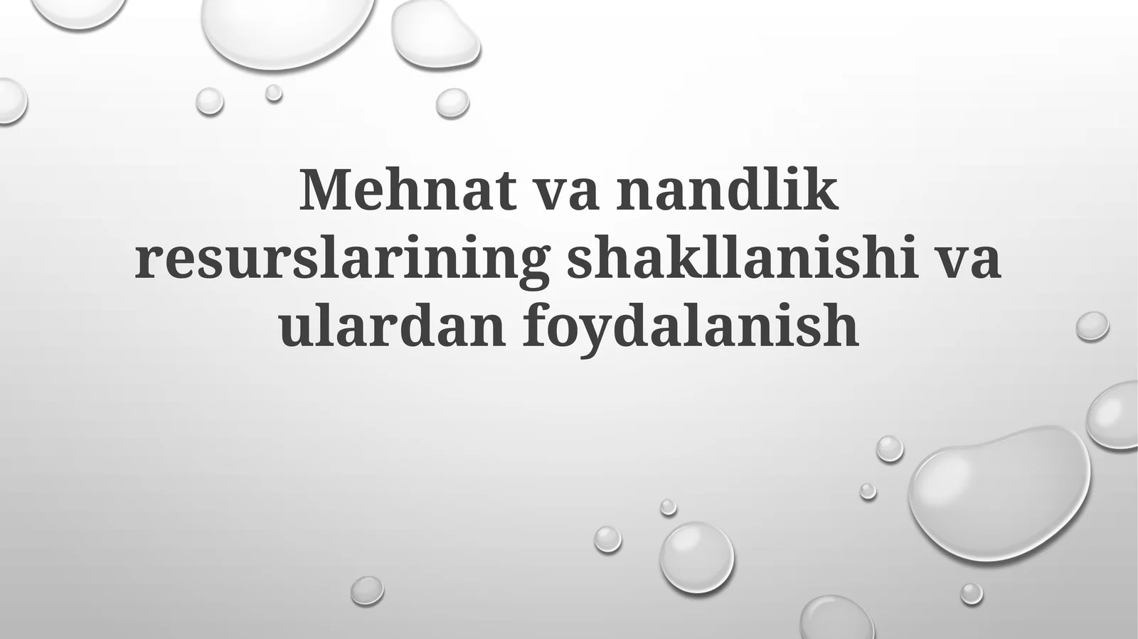Mehnat va tabiiy resurslarning shakllanishi va ulardan foydalanishning asosiy jihatlari