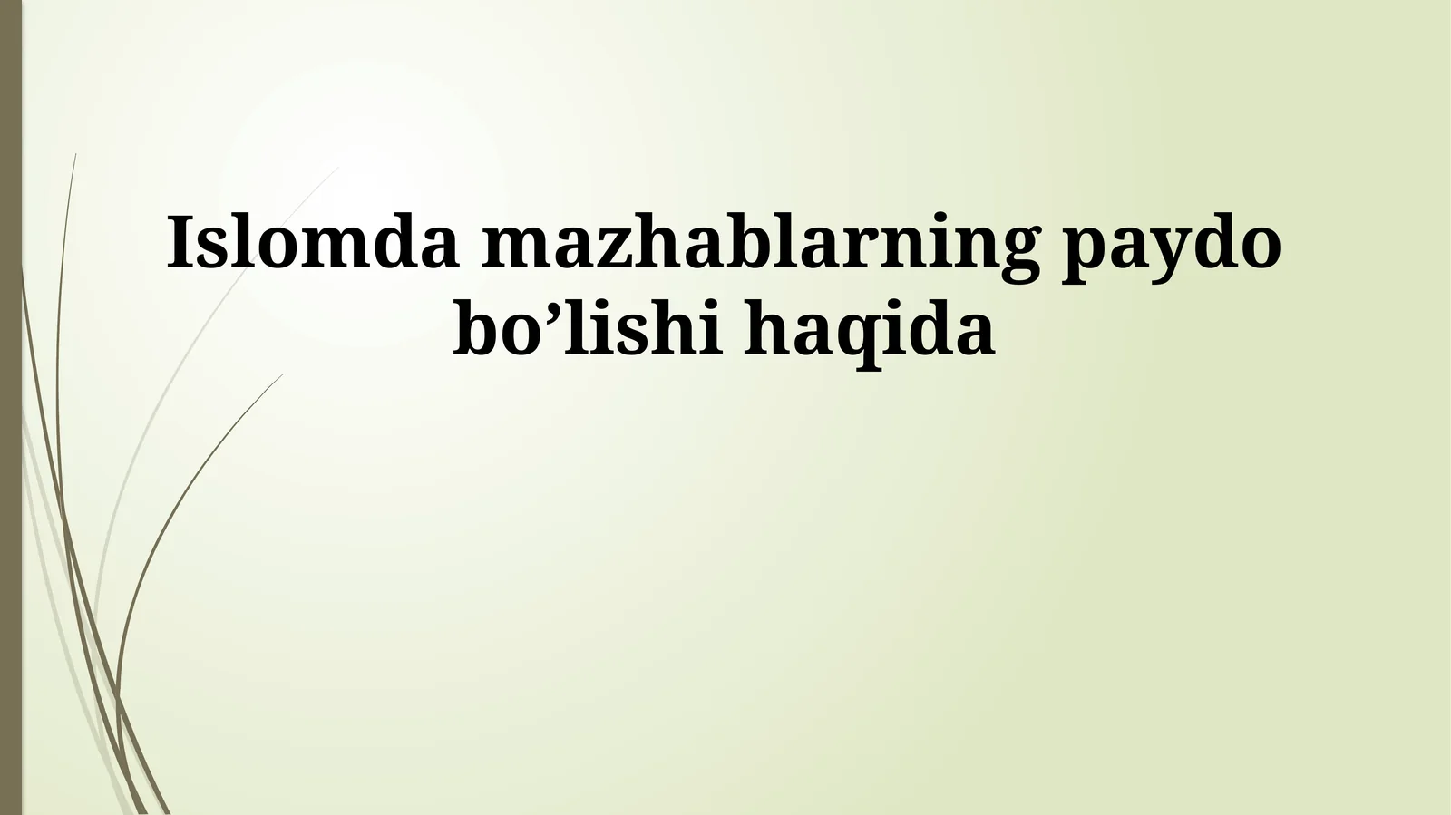 Islomda mazhablarning paydo boʼlishi haqida