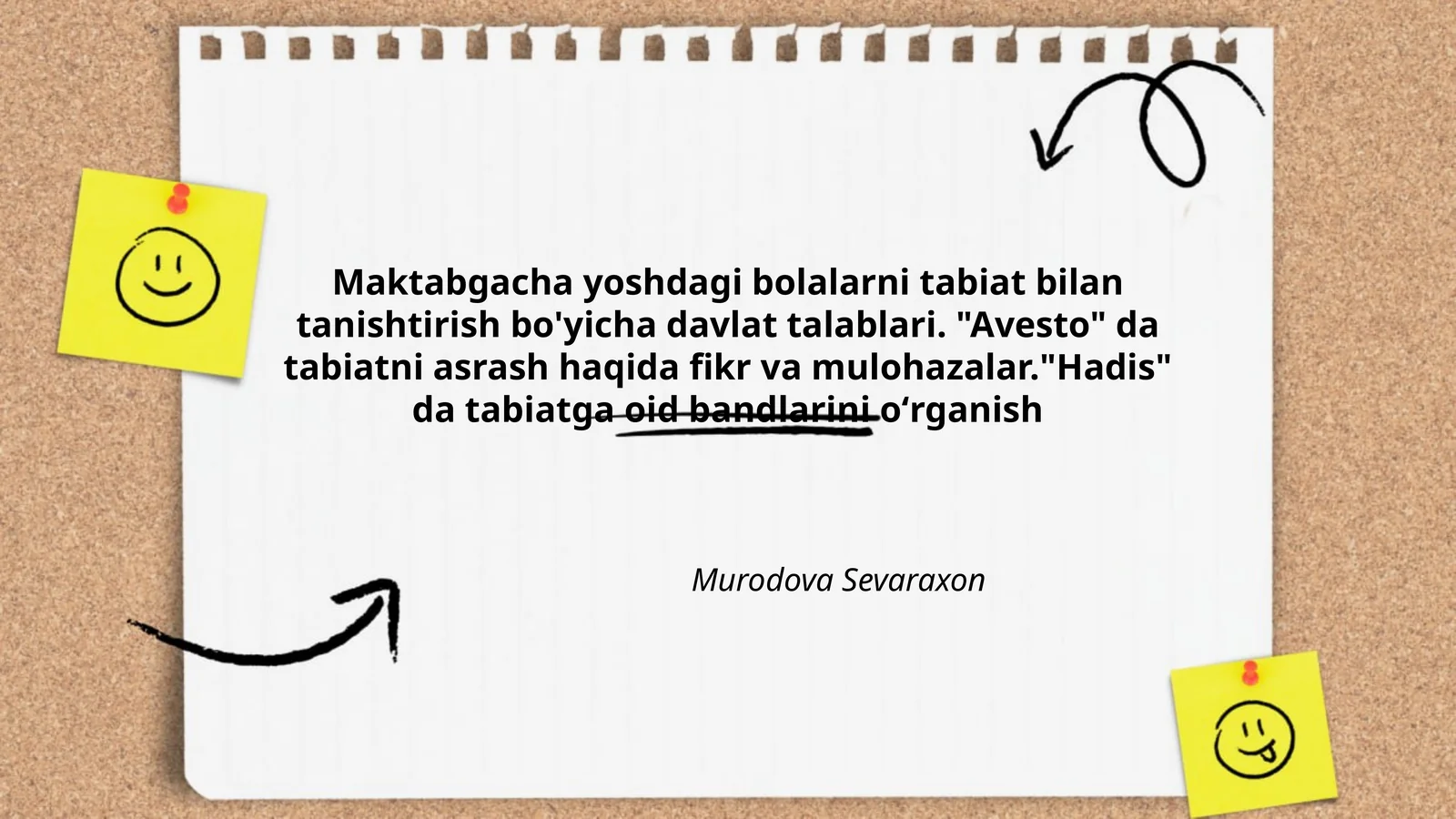 Maktabgacha yoshdagi bolalarni tabiat bilan tanishtirish bo'yicha davlat talablari. "Avesto" da tabiatni asrash haqida fikr va mulohazalar."Hadis" da tabiatga oid bandlarini oʻrganish
