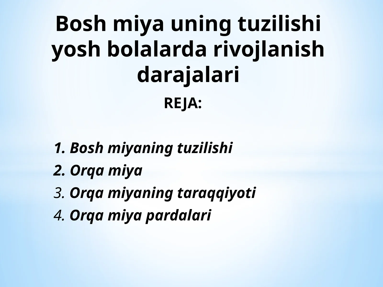 Bosh miya uning tuzilishi yosh bolalarda rivojlanish darajalari