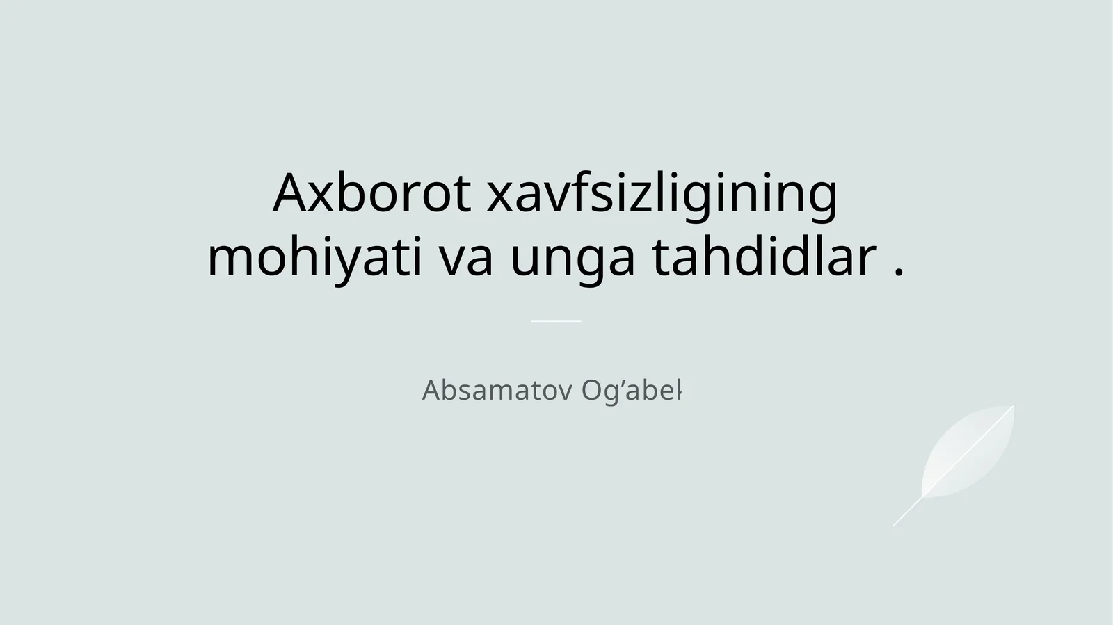 Axborot xavfsizligining mohiyati va unga tahdidlar