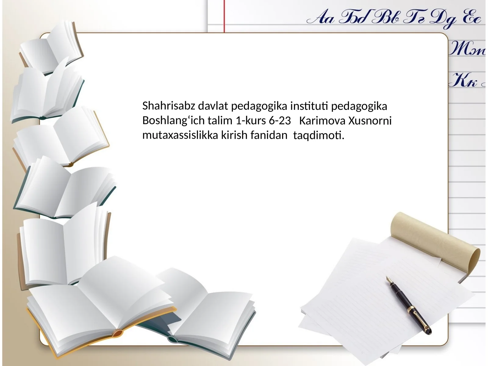 Boshlang‘ich talim 1-kurs 6-23 "Karimova Xusnorni" taqdimoti
