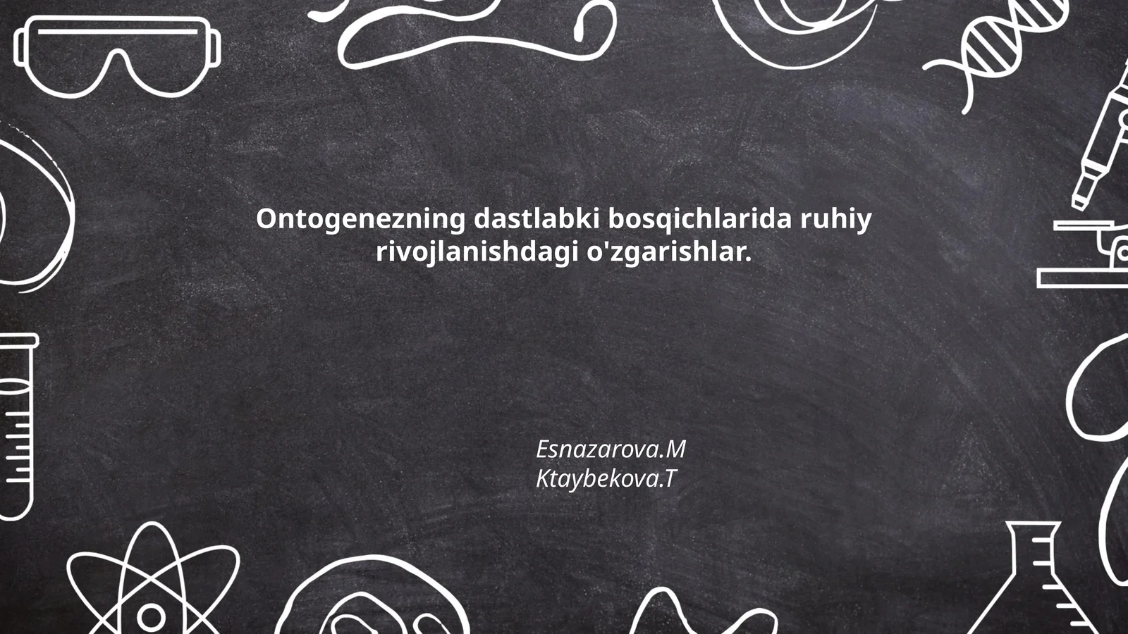 Ontogenezning dastlabki bosqichlarida ruhiy rivojlanishdagi o'zgarishlar
