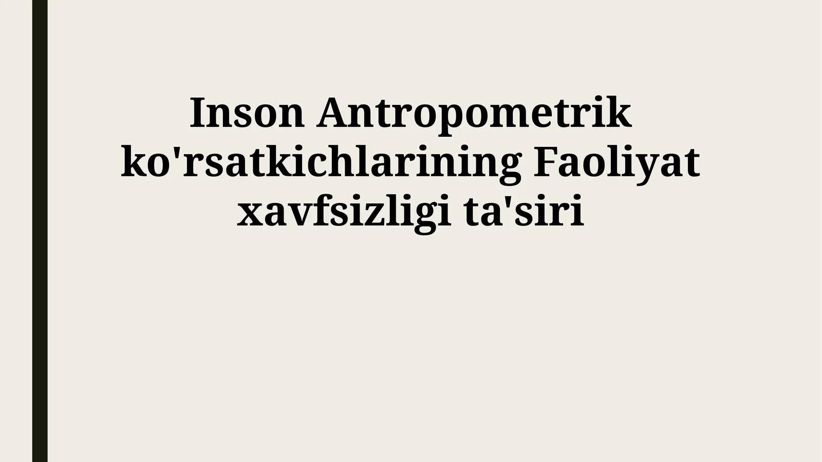 Inson Antropometrik ko'rsatkichlarining Faoliyat xavfsizligi ta'siri