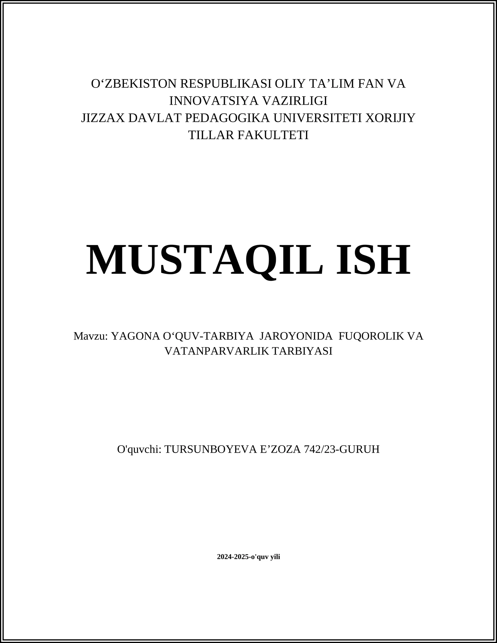 MUSTAQIL ISH Mavzu: YAGONA OʻQUV-TARBIYA JAROYONIDA FUQOROLIK VA VATANPARVARLIK TARBIYASI