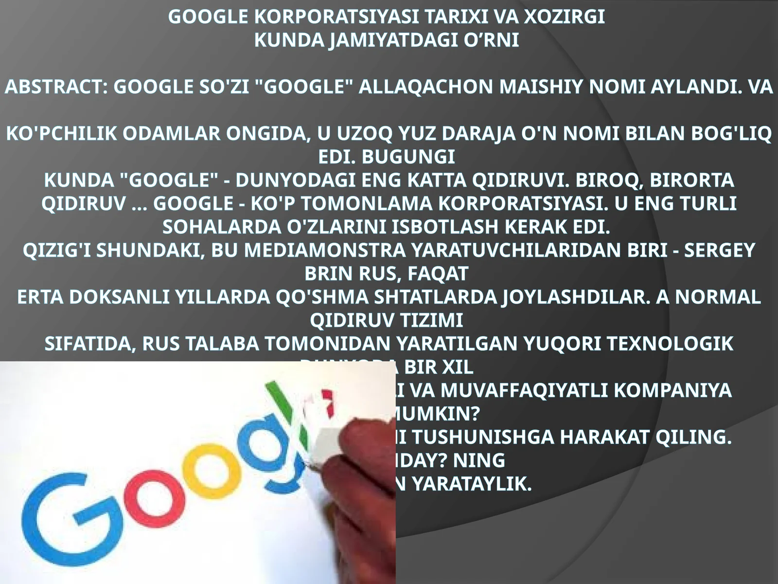 GOOGLE KORPORATSIYASI TARIXI VA XOZIRGIKUNDA JAMIYATDAGI O’RNI