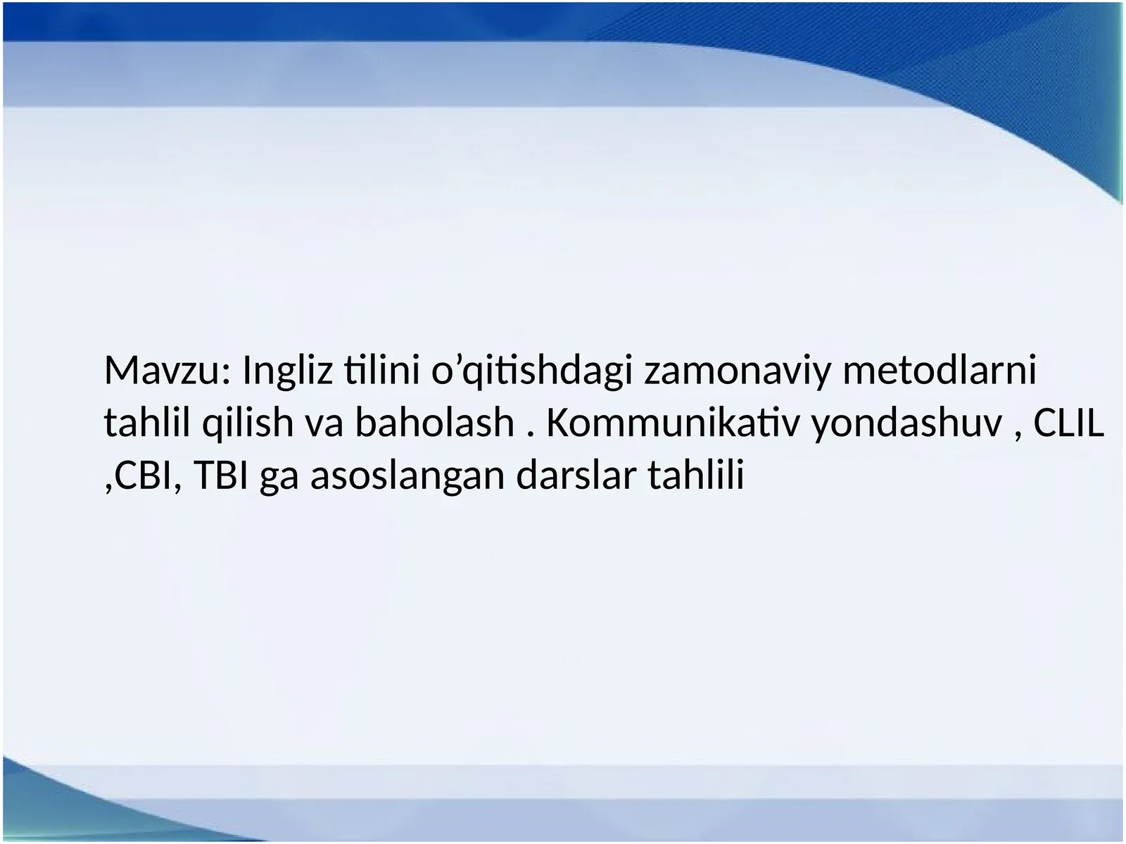 Ingliz tilini o’qitishdagi zamonaviy metodlarni tahlil qilish va baholash