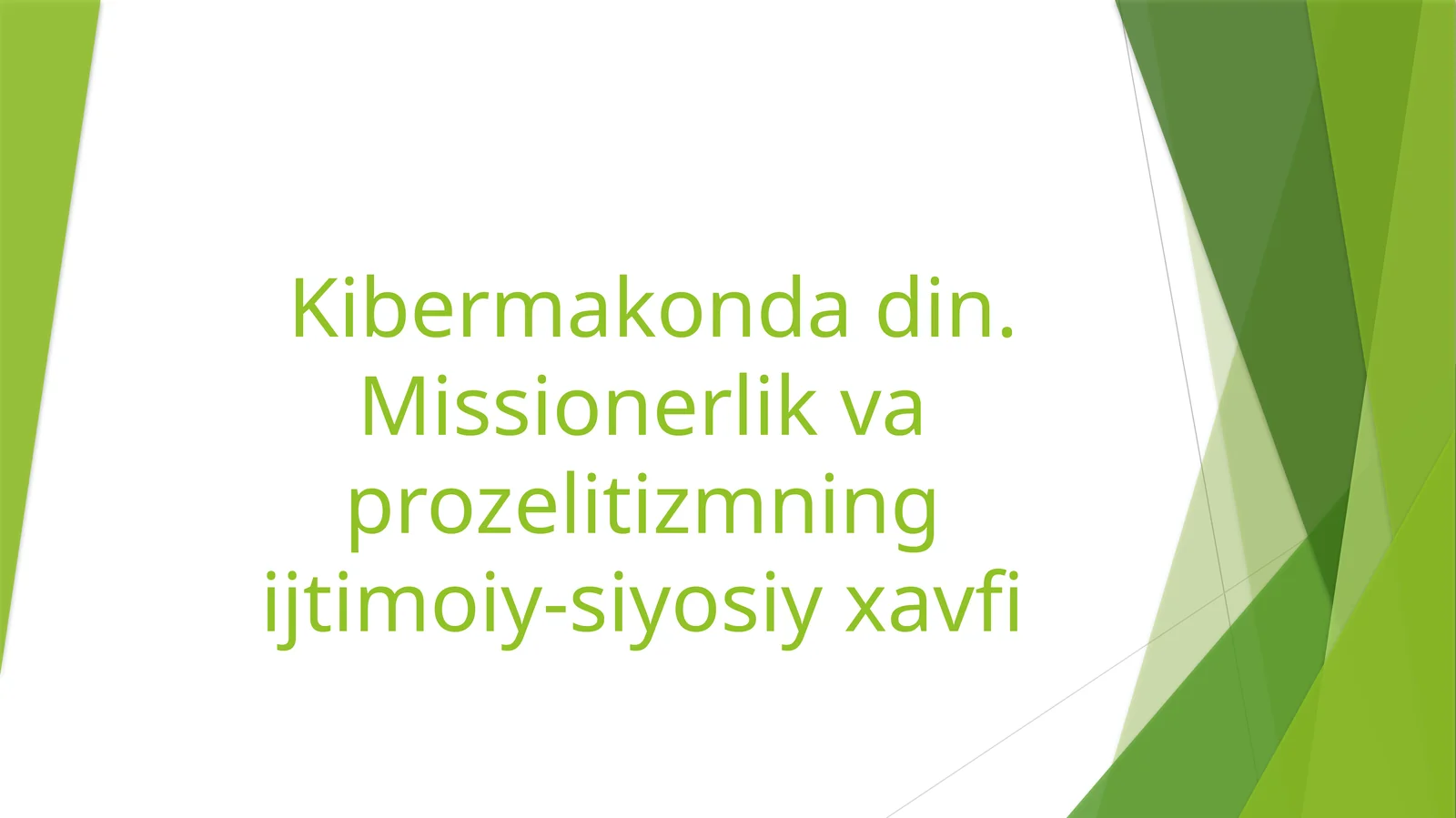 Kibermakonda din. Missionerlik va prozelitizmning ijtimoiy-siyosiy xavfi