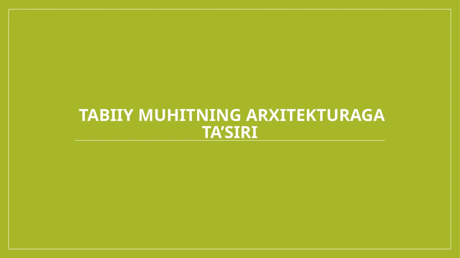 tabiiy muhitning arxitekturaga ta'siri