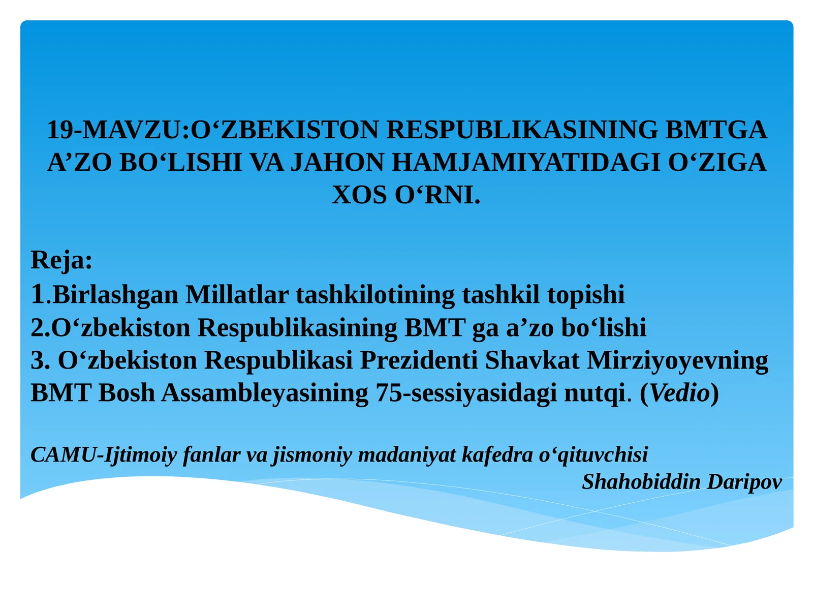 O‘ZBEKISTON RESPUBLIKASINING BMTGA A’ZO BO‘LISHI VA JAHON HAMJAMIYATIDAGI O‘ZIGA XOS O‘RNI