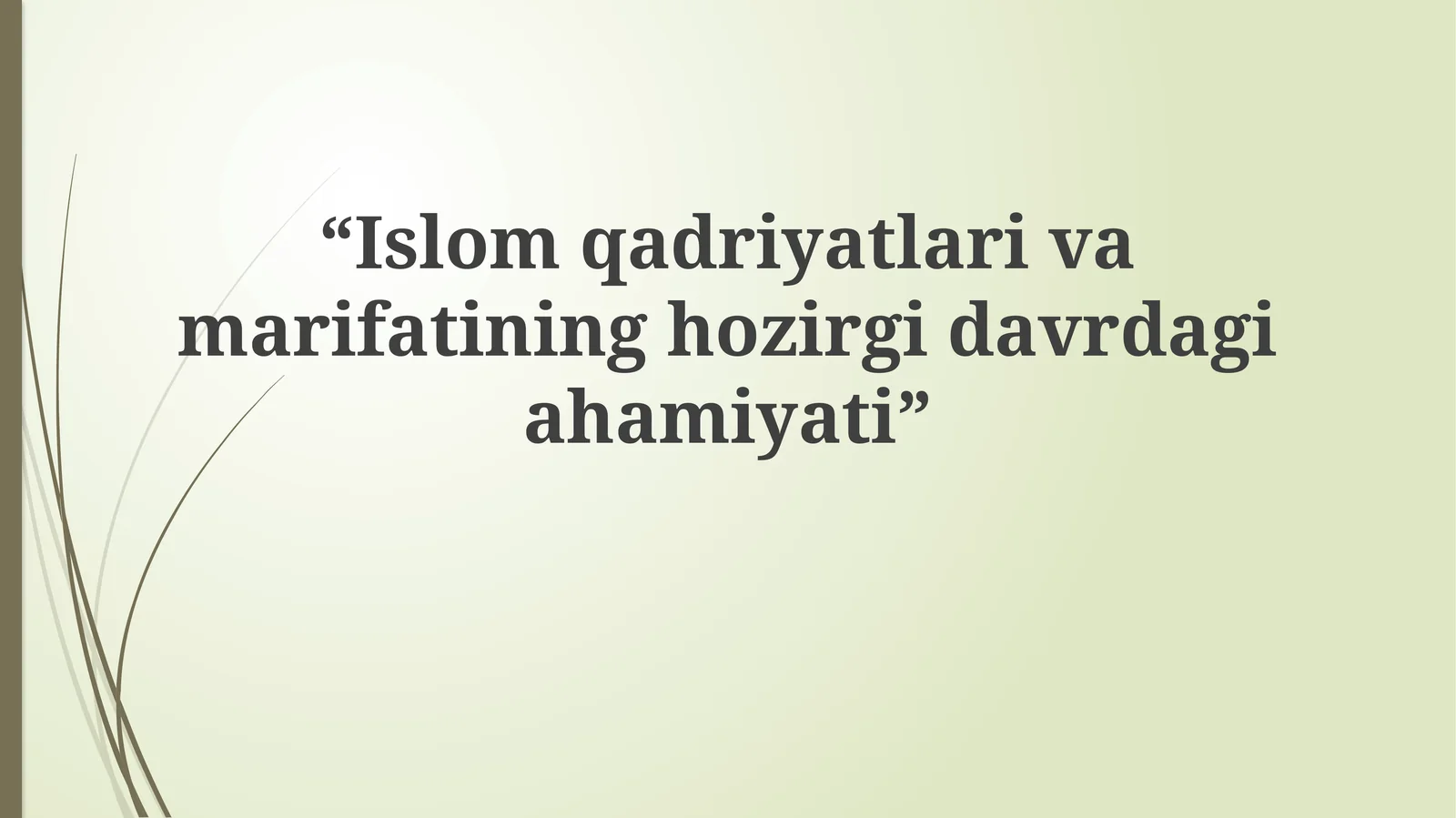 Islom qadriyatlarining hozirgi davrdagi ahamiyati