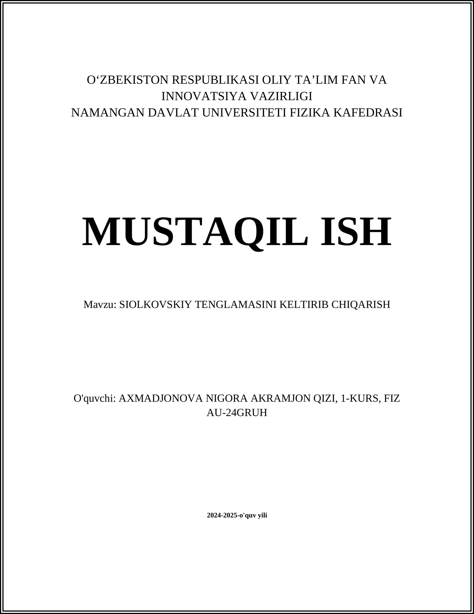 MUSTAQIL ISH Mavzu: SIOLKOVSKIY TENGLAMASINI KELTIRIB CHIQARISH