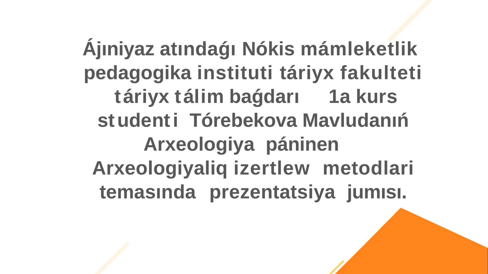 Arxeologiyaliqizertlewmetodlaritemasındaprezentatsiyajumısı