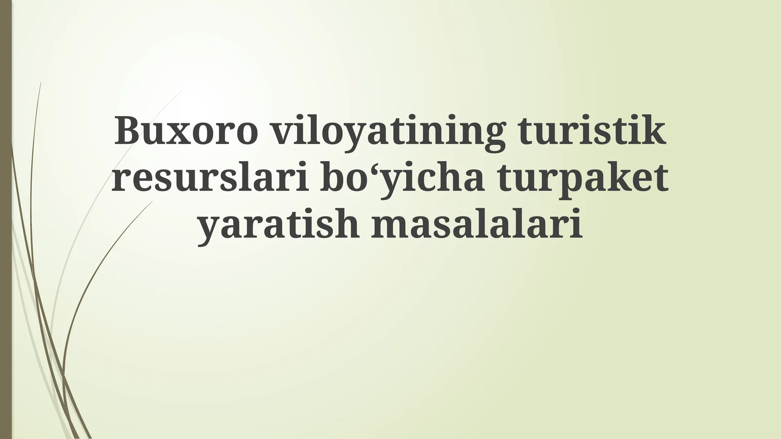 Buxoroviloyatiningturistikresurslariboʻyichaturpaketyaratishmasalalari