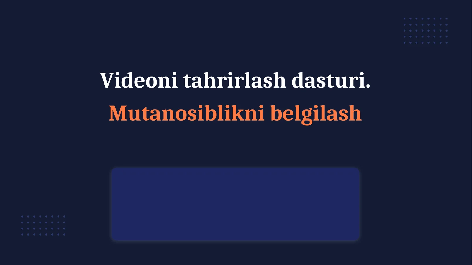 Videoni tahrirlash dasturi.