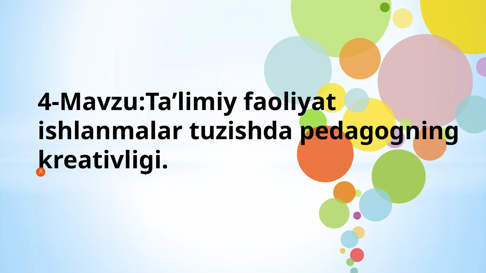 Ta’limiy faoliyat ishlanmalari tuzishda pedagogning kreativligi