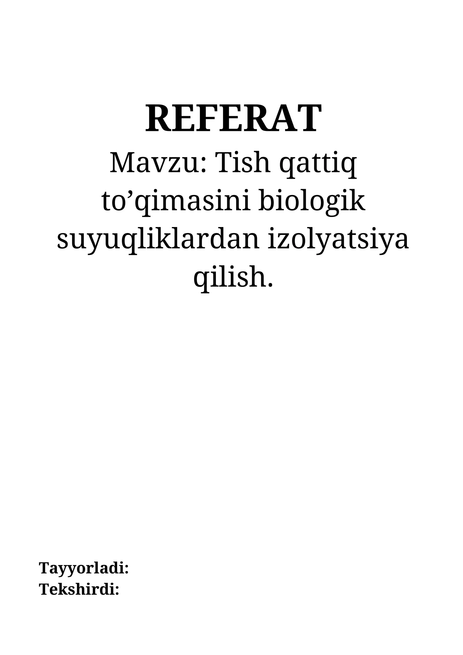 Tish qattiq to’qimasini biologik suyuqliklardan izolyatsiya qilish
