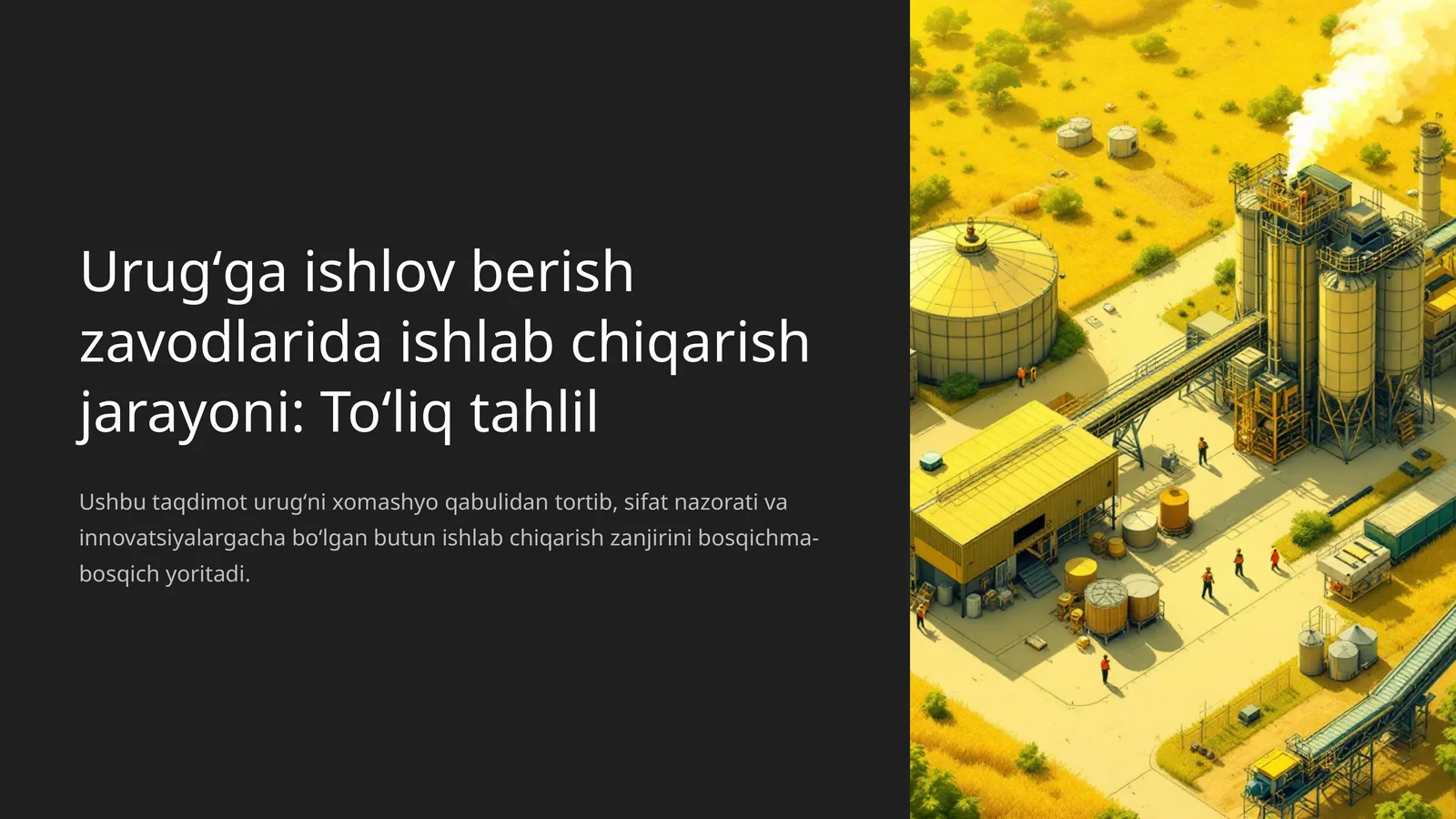 Urugʻga ishlov berish zavodlarida ishlab chiqarish jarayoni: Toʻliq tahlil