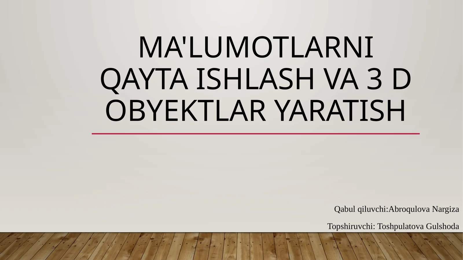 Ma'lumotlarni qayta ishlash va 3 D obyektlar yaratish