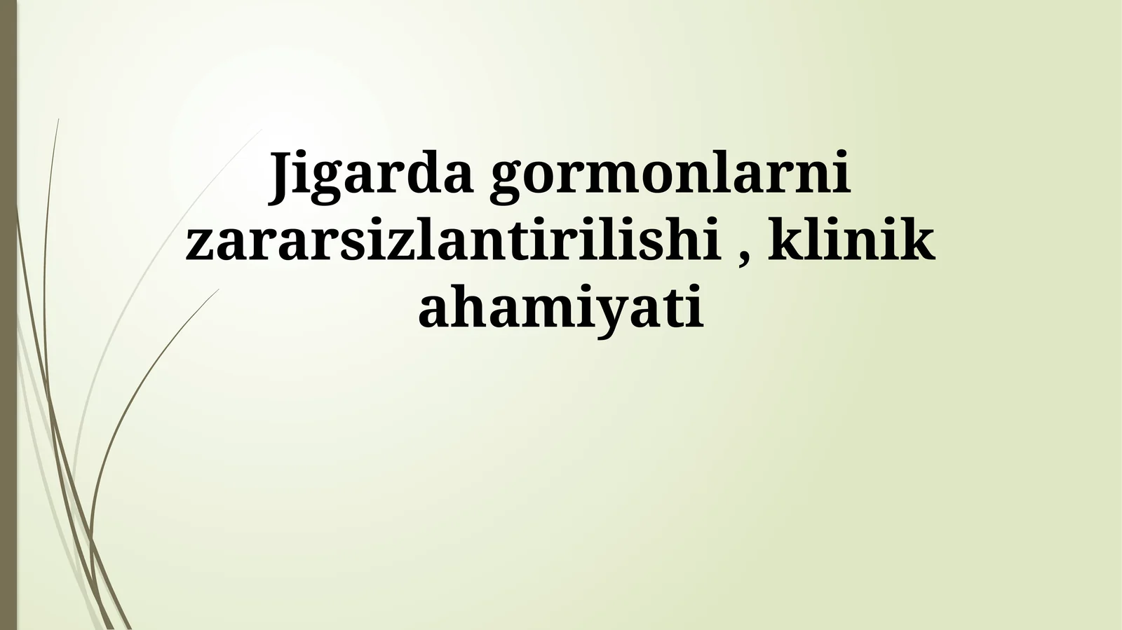 Jigarda gormonlarni zararsizlantirilishi, klinik ahamiyati