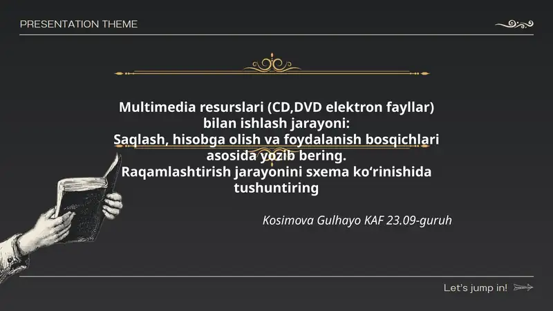 Multimedia resurslari (CD,DVD elektron fayllar) bilan ishlash jarayoni
