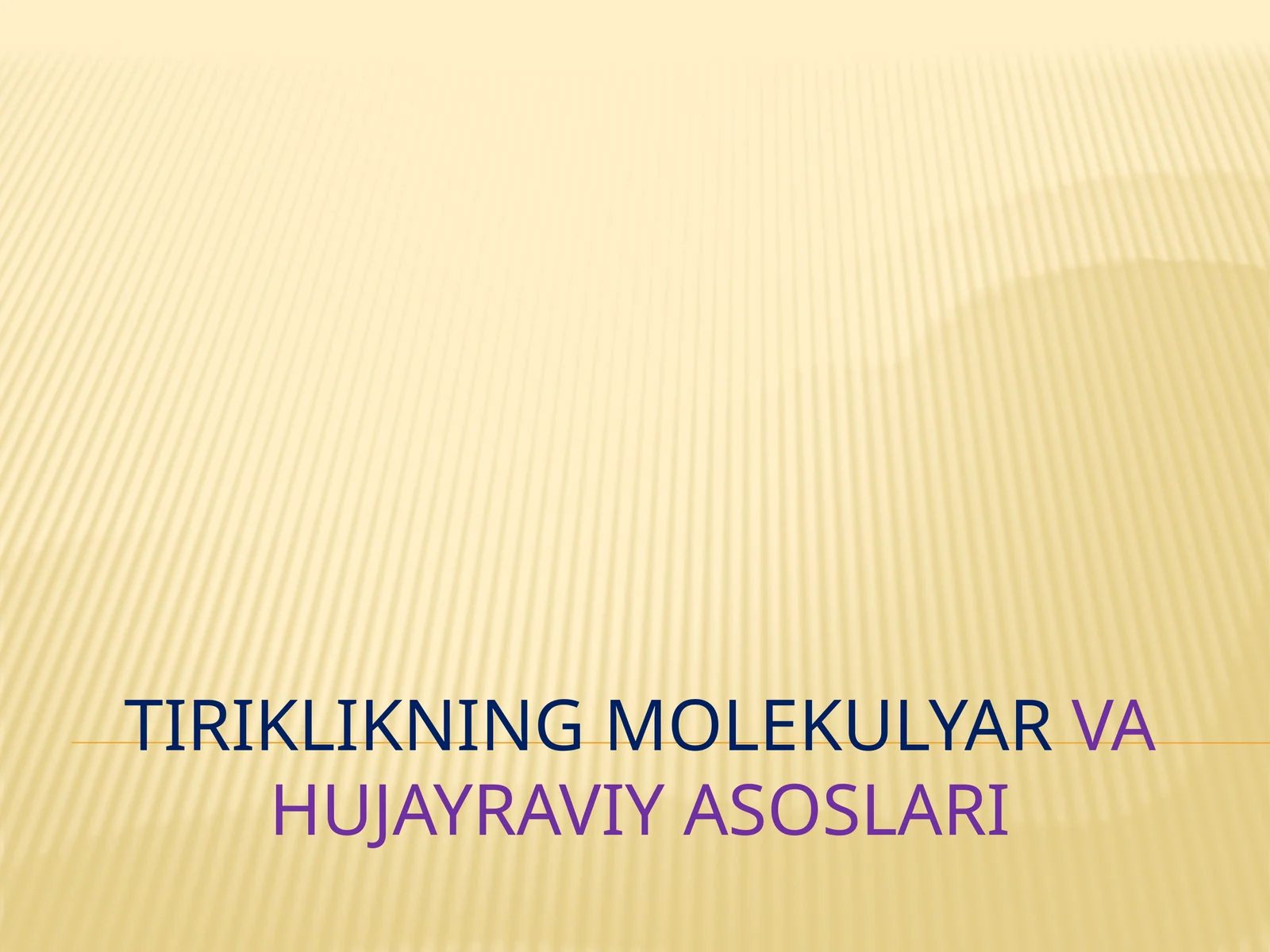Tiriklikning molekulyar va hujayra viy asoslari