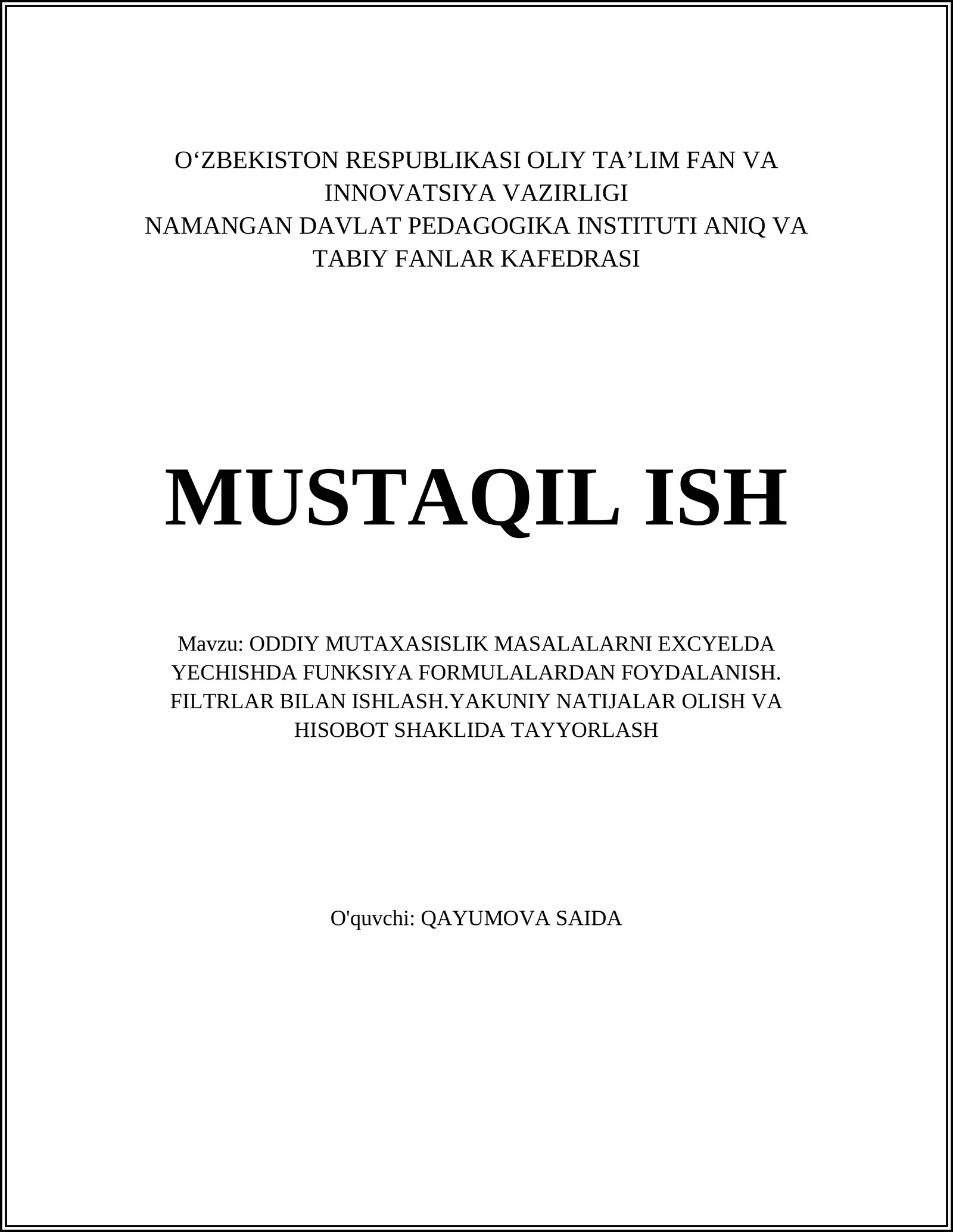 ODDIY MUTAXASISLIK MASALALARNI EXCYELDA YECHISHDA FUNKSIYA FORMULALARDAN FOYDALANISH. FILTRLAR BILAN ISHLASH.YAKUNIY NATIJALAR OLISH VA HISOBOT SHAKLIDA TAYYORLASH