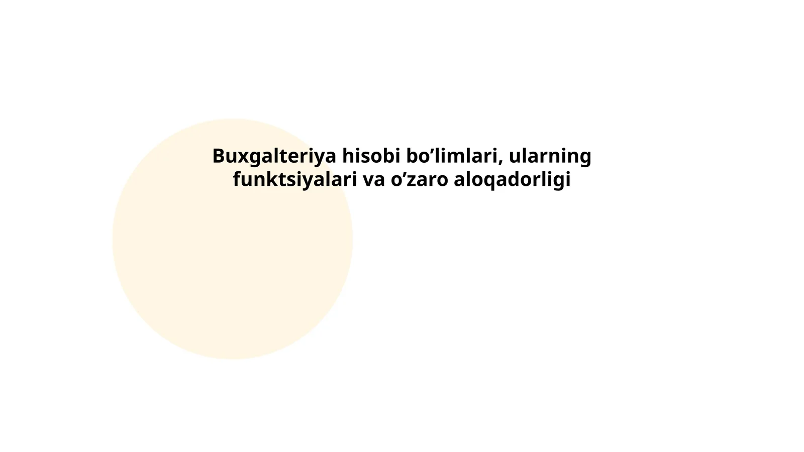 Buxgalteriya hisobi bo’limlari, ularning funktsiyalari va o’zaro aloqadorligi