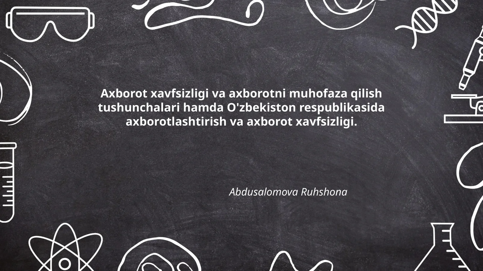 Axborot xavfsizligi va axborotni muhofaza qilish tushunchalari hamda O'zbekiston respublikasida axborotlashtirish va axborot xavfsizligi