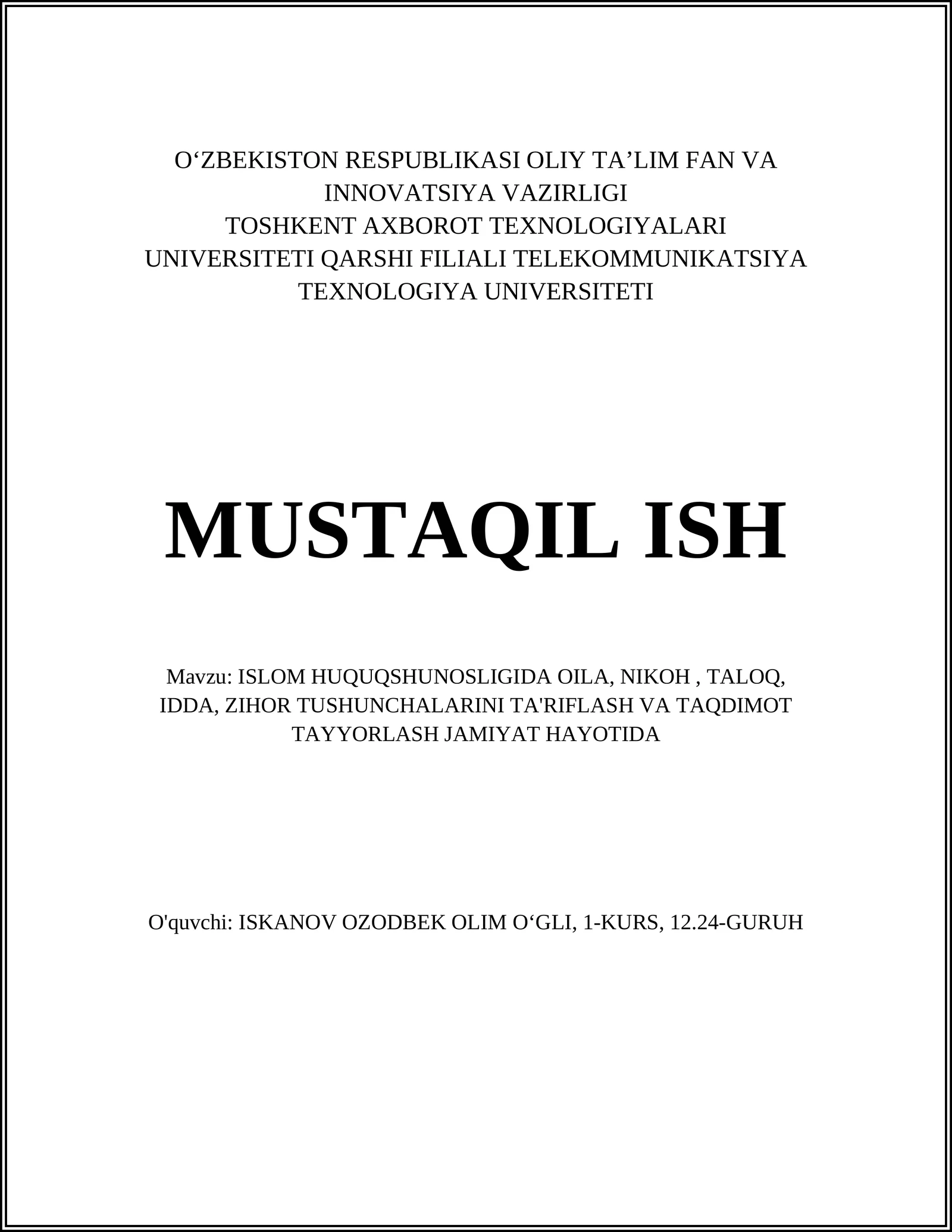 ISLOM HUQUQSHUNOSLIGIDA OILA, NIKOH, TALOQ, IDDA, ZIHOR TUSHUNCHALARINI TA'RIFLASH VA TAQDIMOT TAYYORLASH JAMIYAT HAYOTIDA