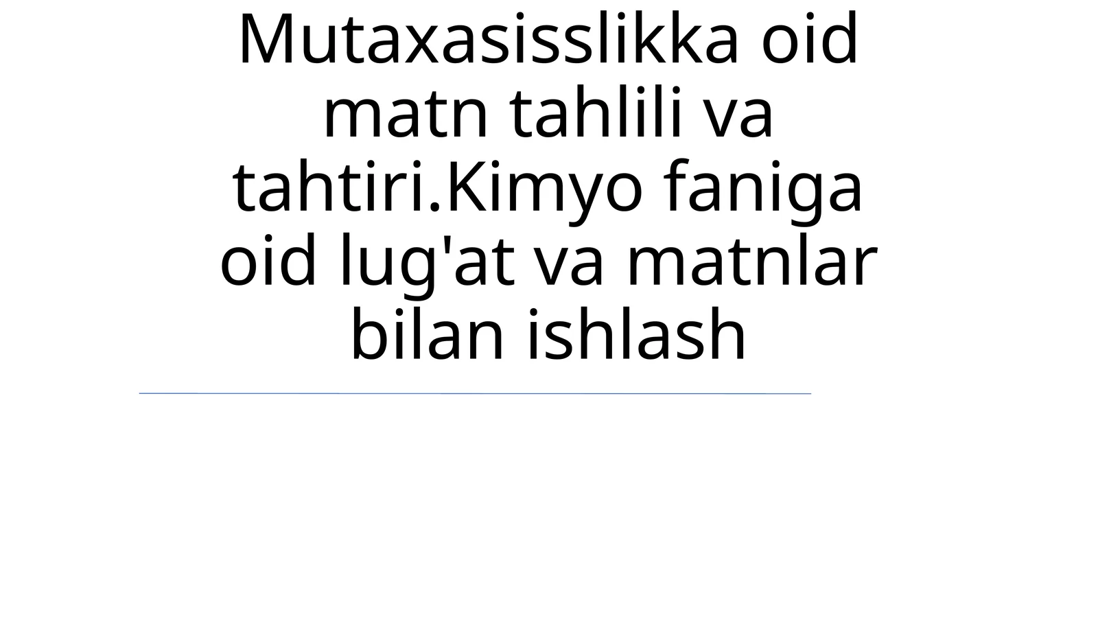 Kimyofaniga oid lug'at va matnlar bilan ishlash