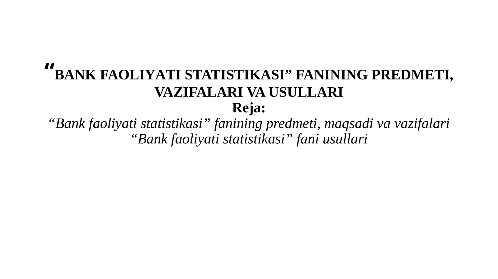 BANKFAOLIYATISTATISTIKASI FANINING PREDMETI, VAZIFALARI VA USULLARI