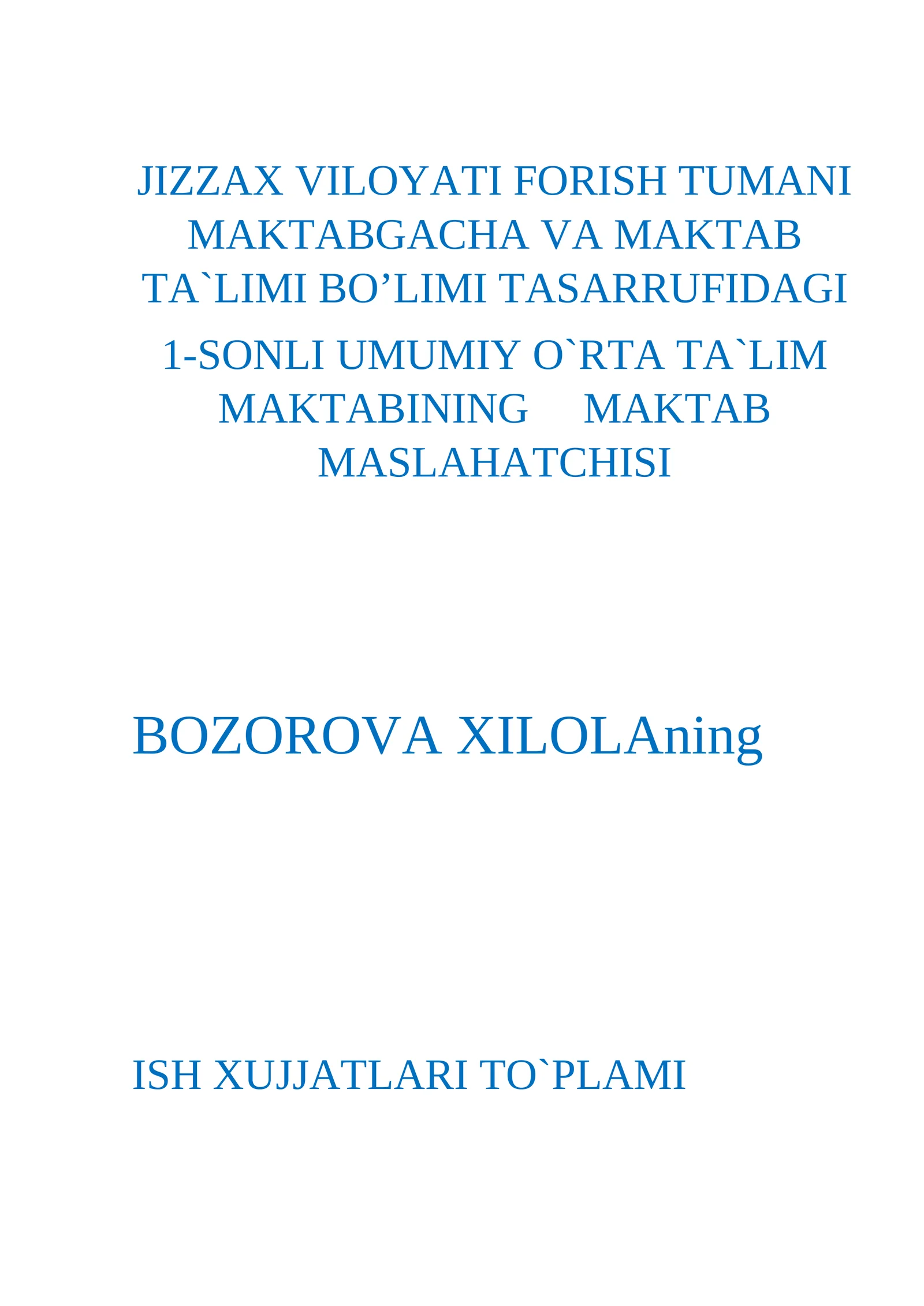 MAKTAB MASLAHATCHISI BOZOROVA XILOLAning ISH XUJJATLARI TO`PLAMI