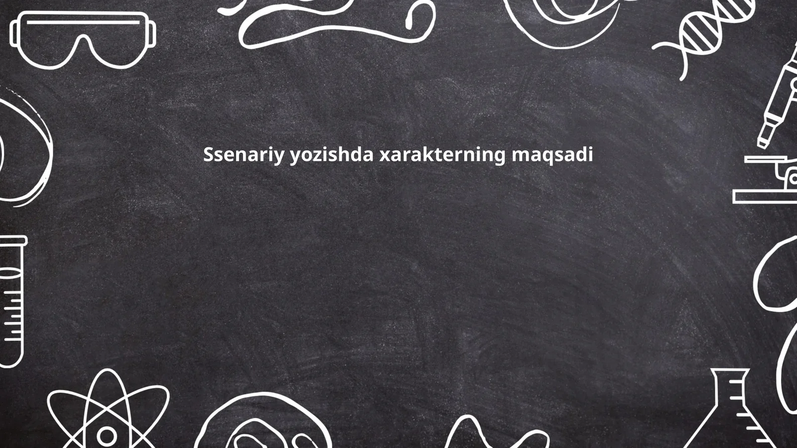 Ssenariy yozishda xarakterning maqsadi
