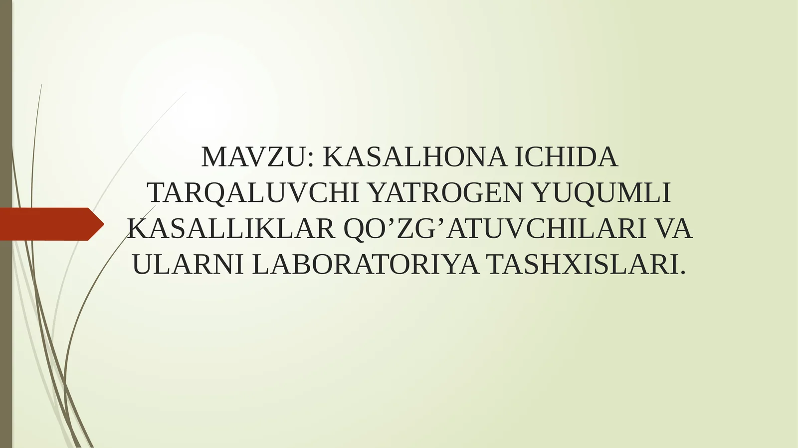 KASALHONA ICHIDA TARQALUVCHI YATROGEN YUQUMLI KASALLIKLAR QO’ZG’ATUVCHILARI VA ULARNI LABORATORIYA TASHXISLARI