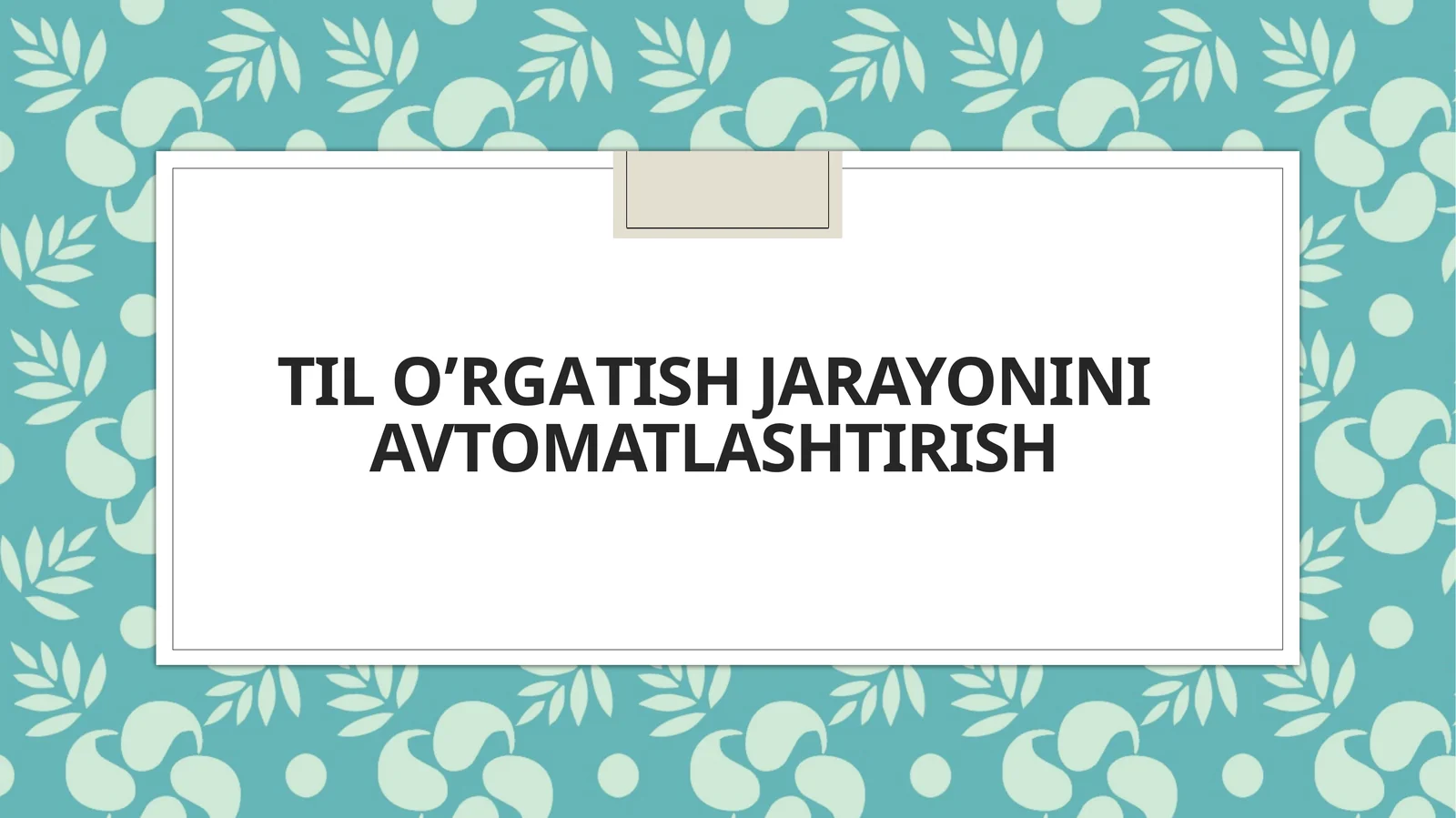 TIL O’RGATISH JARAYONINIAVTOMATLASHTIRISH