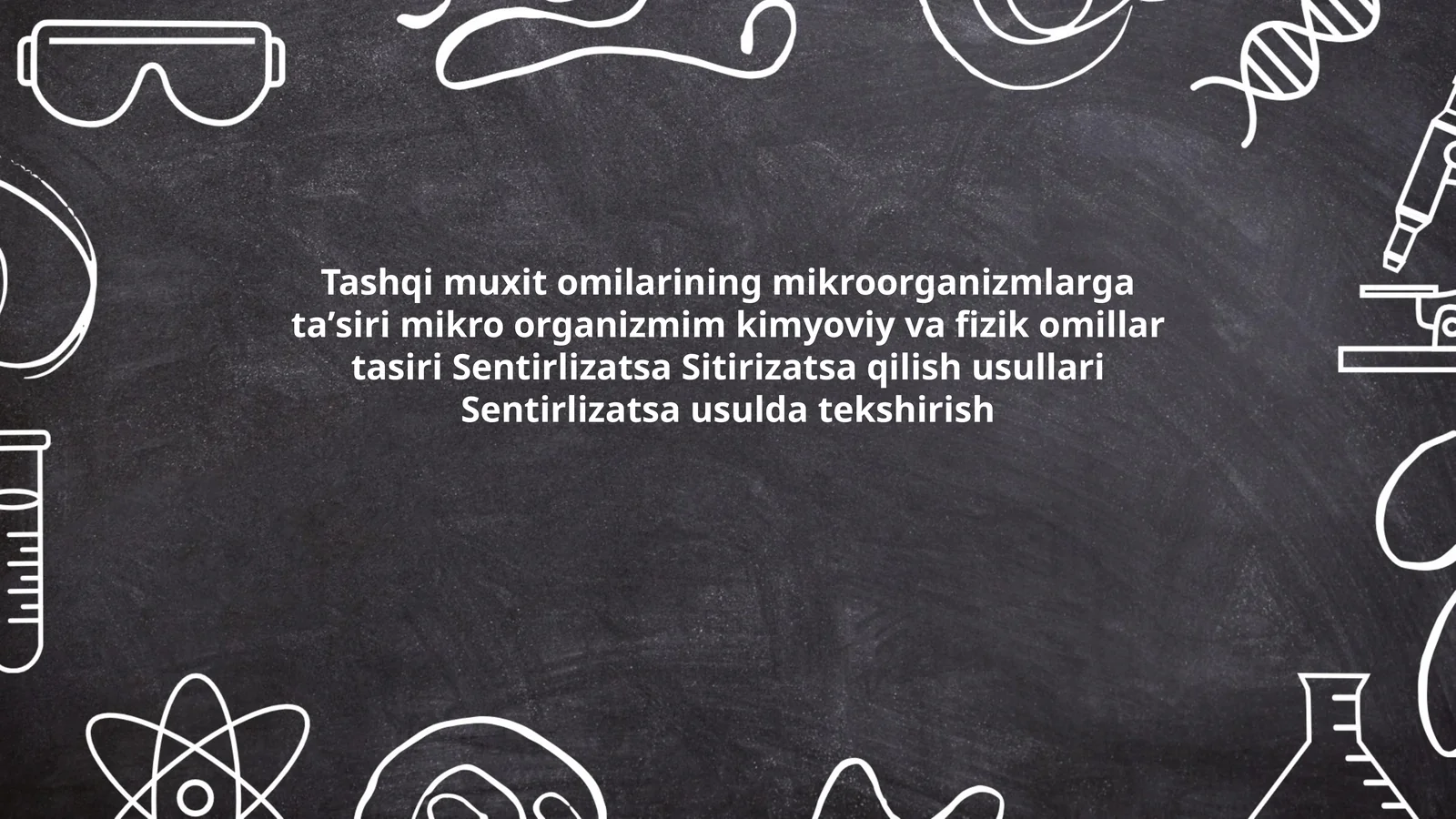 Tashqi muxit omilarining mikroorganizmlarga taʼsiri mikro organizmim