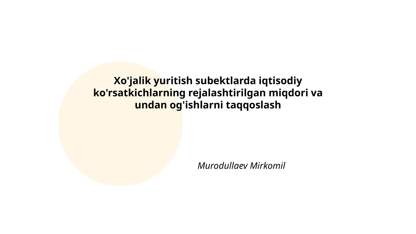 Xo'jalik yuritish subektlarda iqtisodiy ko'rsatkichlarning rejalashtirilgan miqdori va undan og'ishlarni taqqoslash
