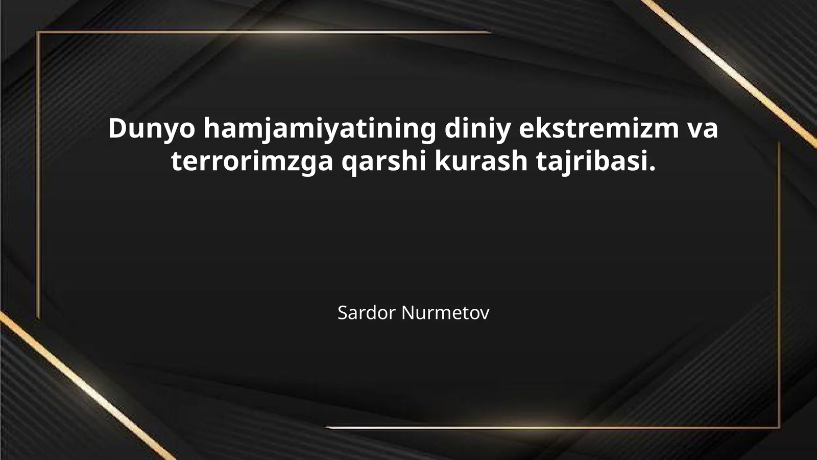 Dunyo hamjamiyatining diniy ekstremizm va terrorimzga qarshi kurash tajribasi.