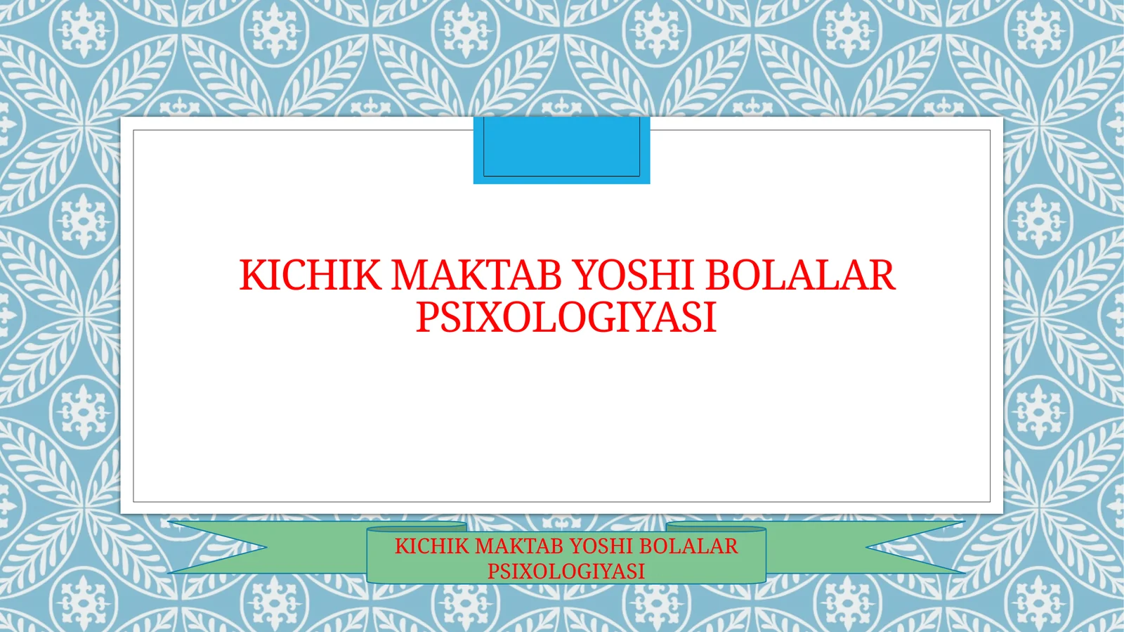 kichik yosh davri psixologiyasi taqdimot.